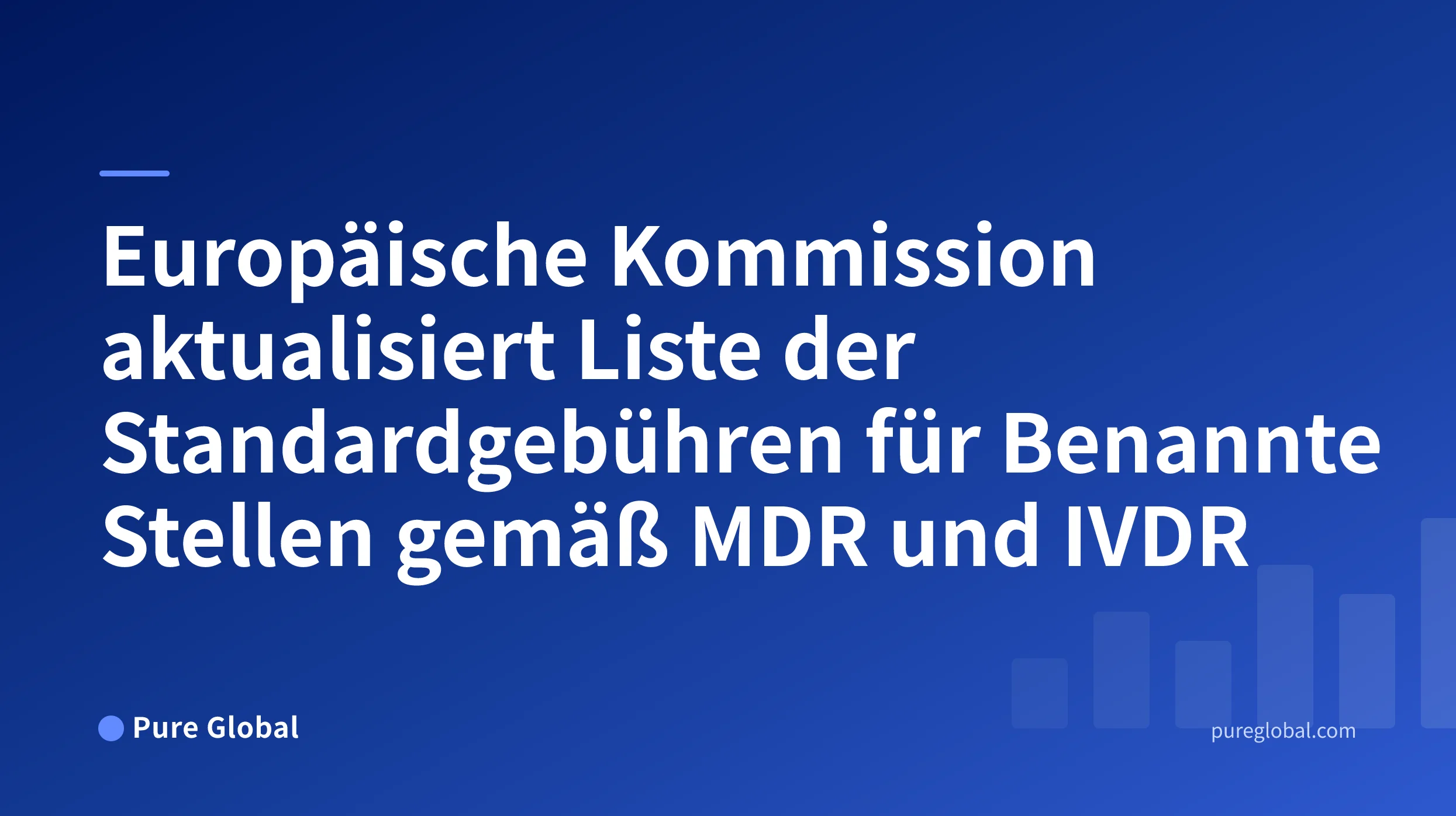 Europäische Kommission aktualisiert Liste der Standardgebühren für Benannte Stellen gemäß MDR und IVDR