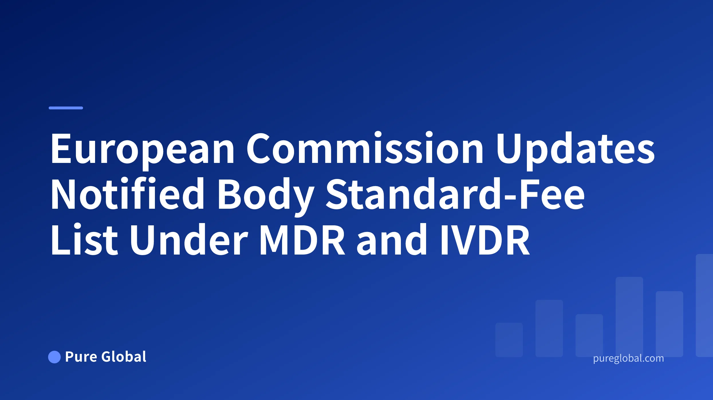 European Commission Updates Notified Body Standard-Fee List Under MDR and IVDR