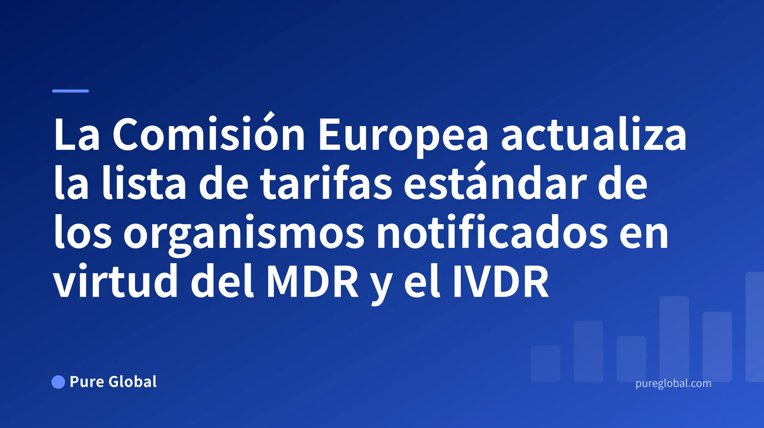 La Comisión Europea actualiza la lista de tarifas estándar de los organismos notificados en virtud del MDR y el IVDR