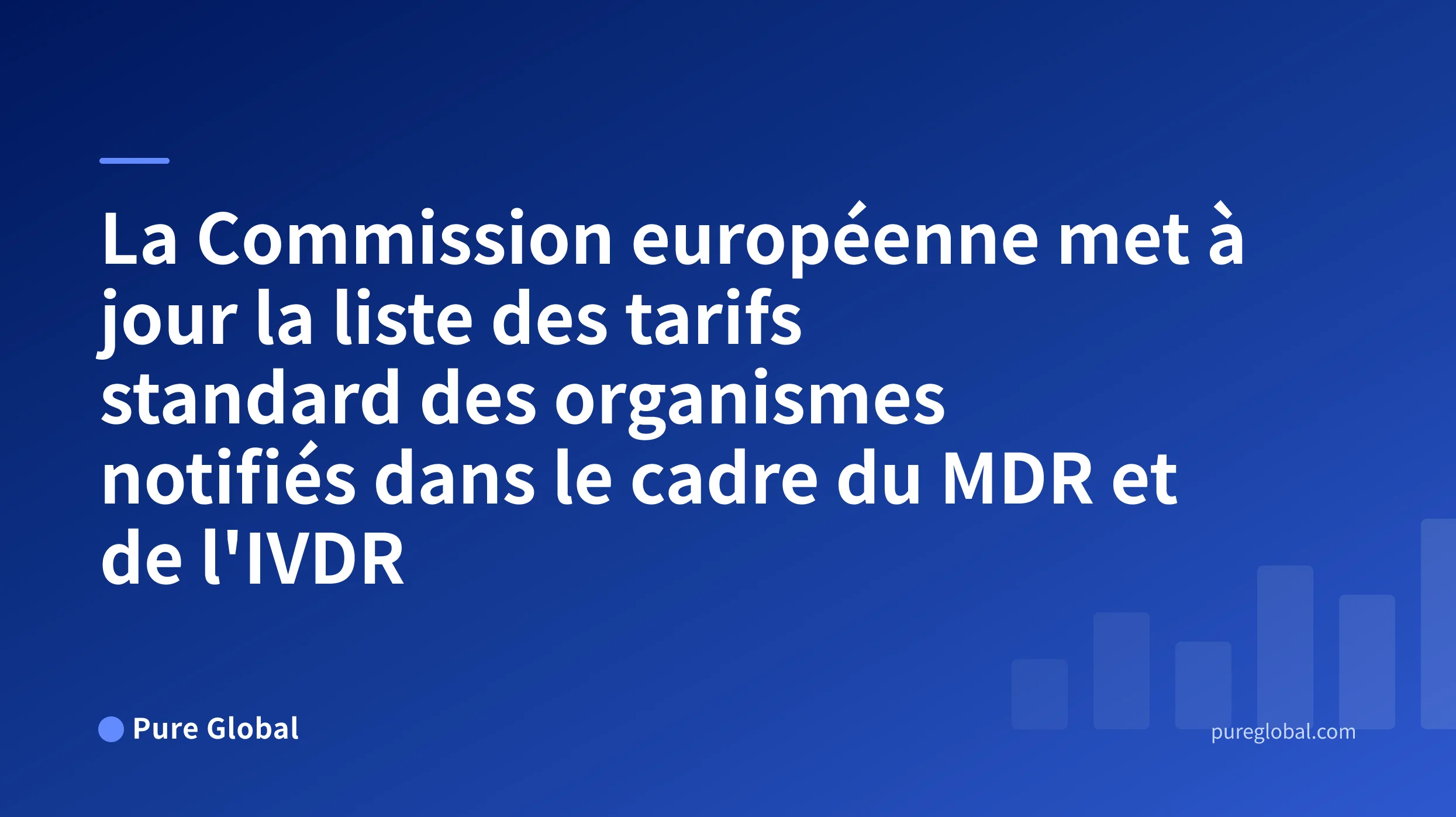 La Commission européenne met à jour la liste des tarifs standard des organismes notifiés dans le cadre du MDR et de l'IVDR