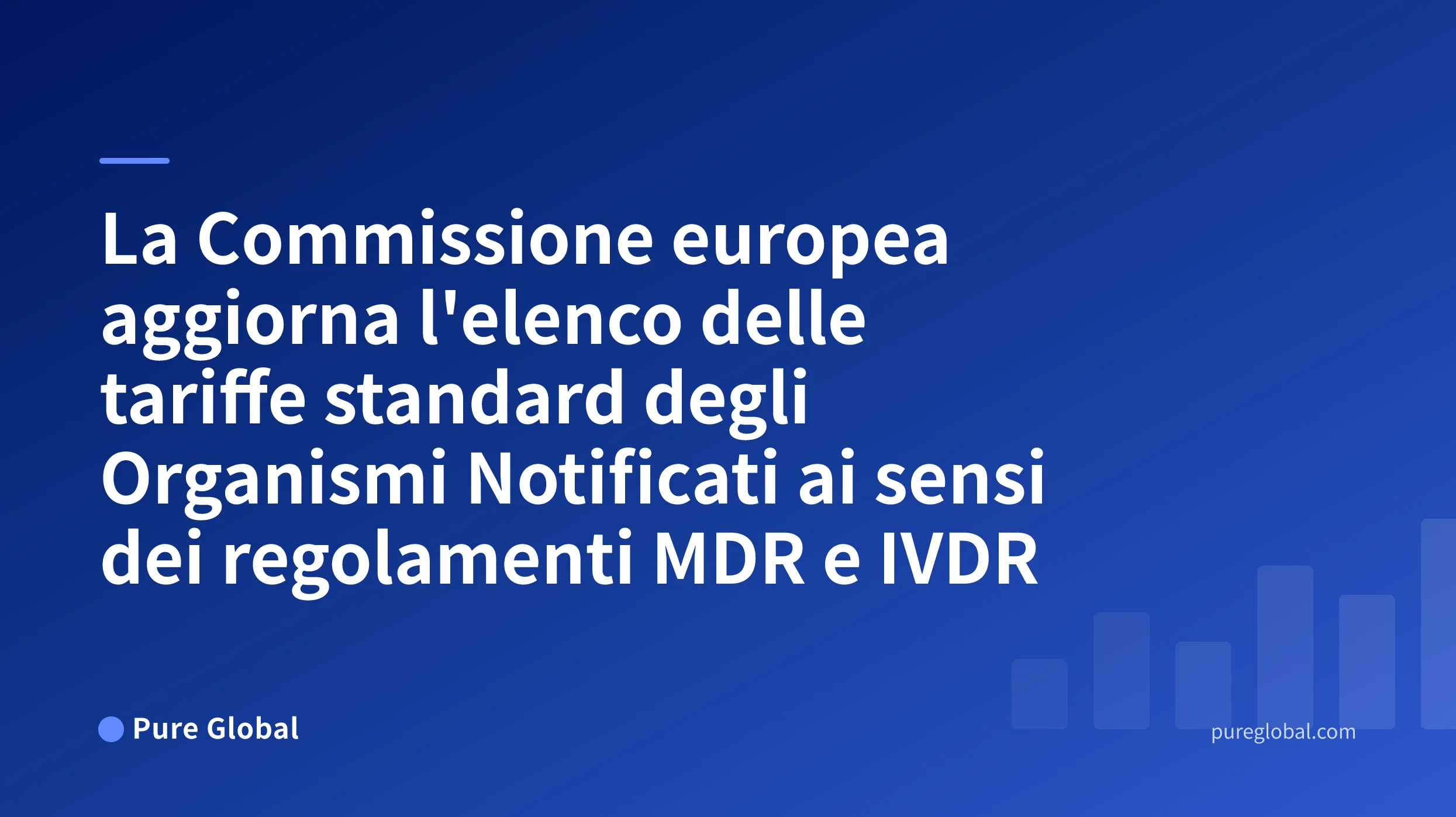 La Commissione europea aggiorna l'elenco delle tariffe standard degli Organismi Notificati ai sensi dei regolamenti MDR e IVDR