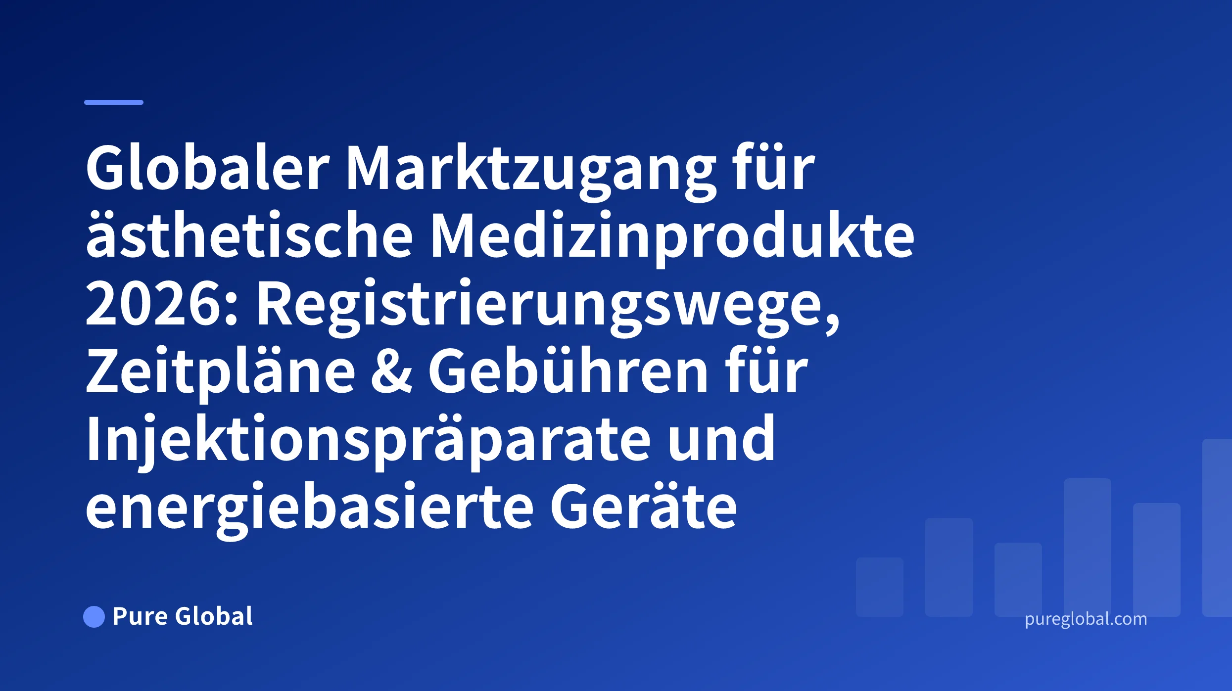 Globaler Marktzugang für ästhetische Medizinprodukte 2026 – Pure Global-Cover auf einem blauen Farbverlaufshintergrund