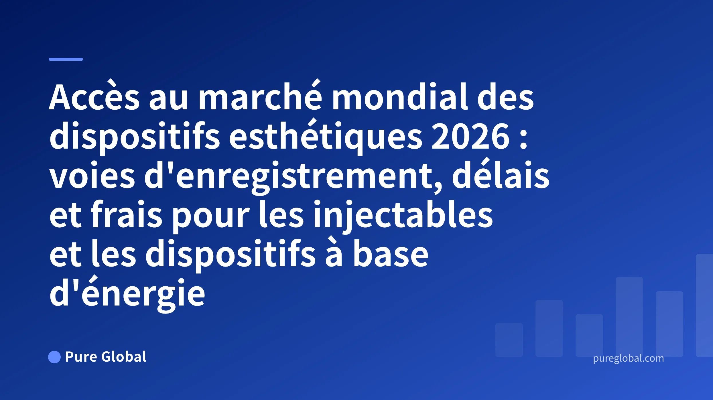 Accès au marché mondial des dispositifs esthétiques 2026 — couverture Pure Global sur fond dégradé bleu