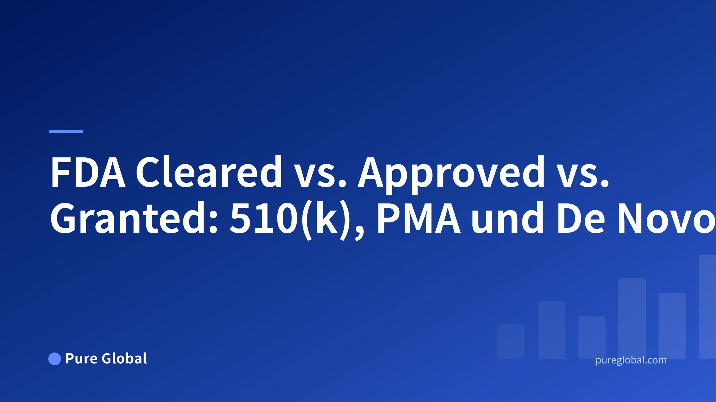 Titel „FDA Cleared vs. Approved vs. Granted“ auf einem Pure Global-Cover mit blauem Farbverlauf im Hintergrund