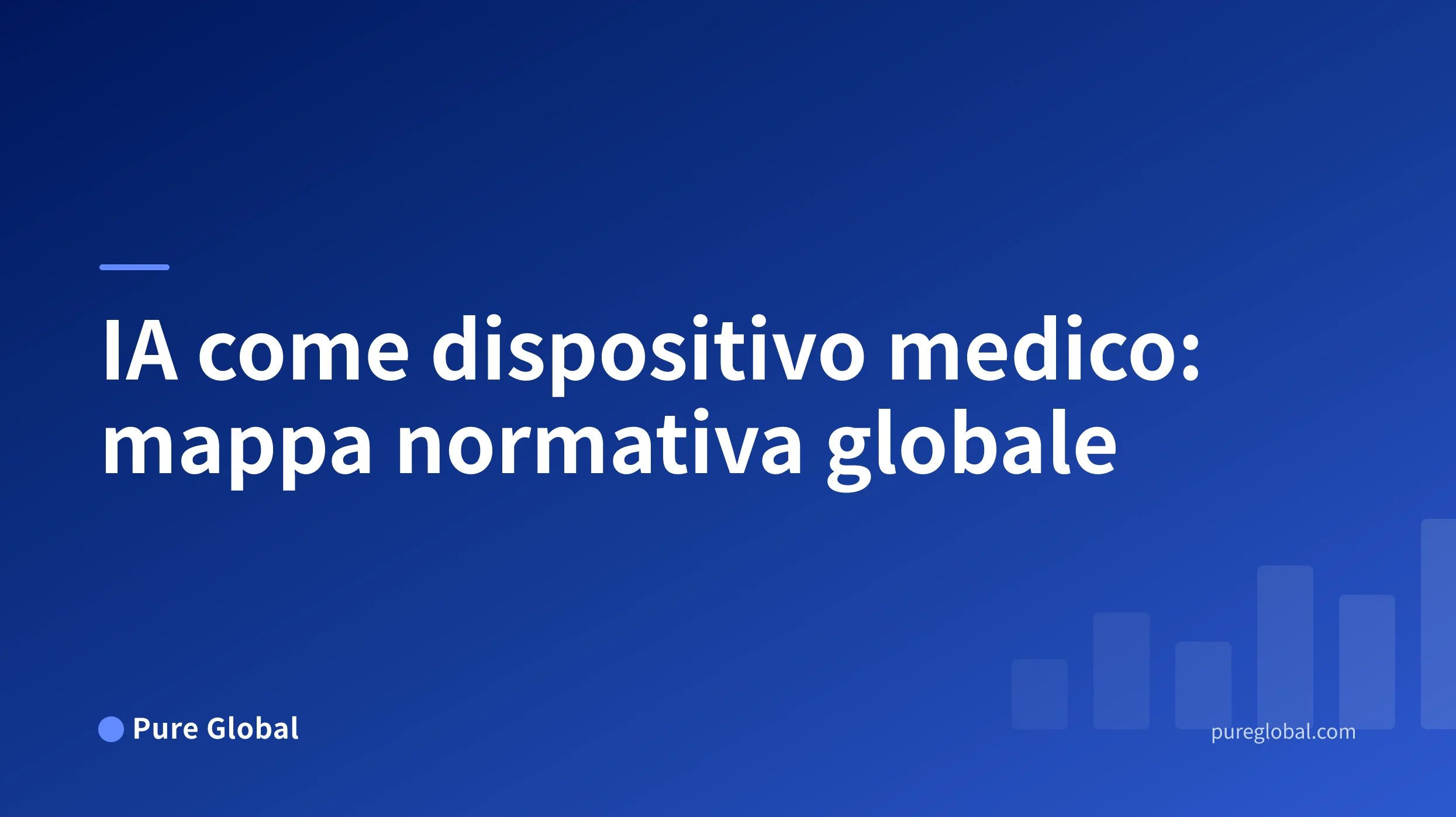 IA come dispositivo medico: mappa globale di regolamentazione, registrazione e accesso al mercato — Pure Global