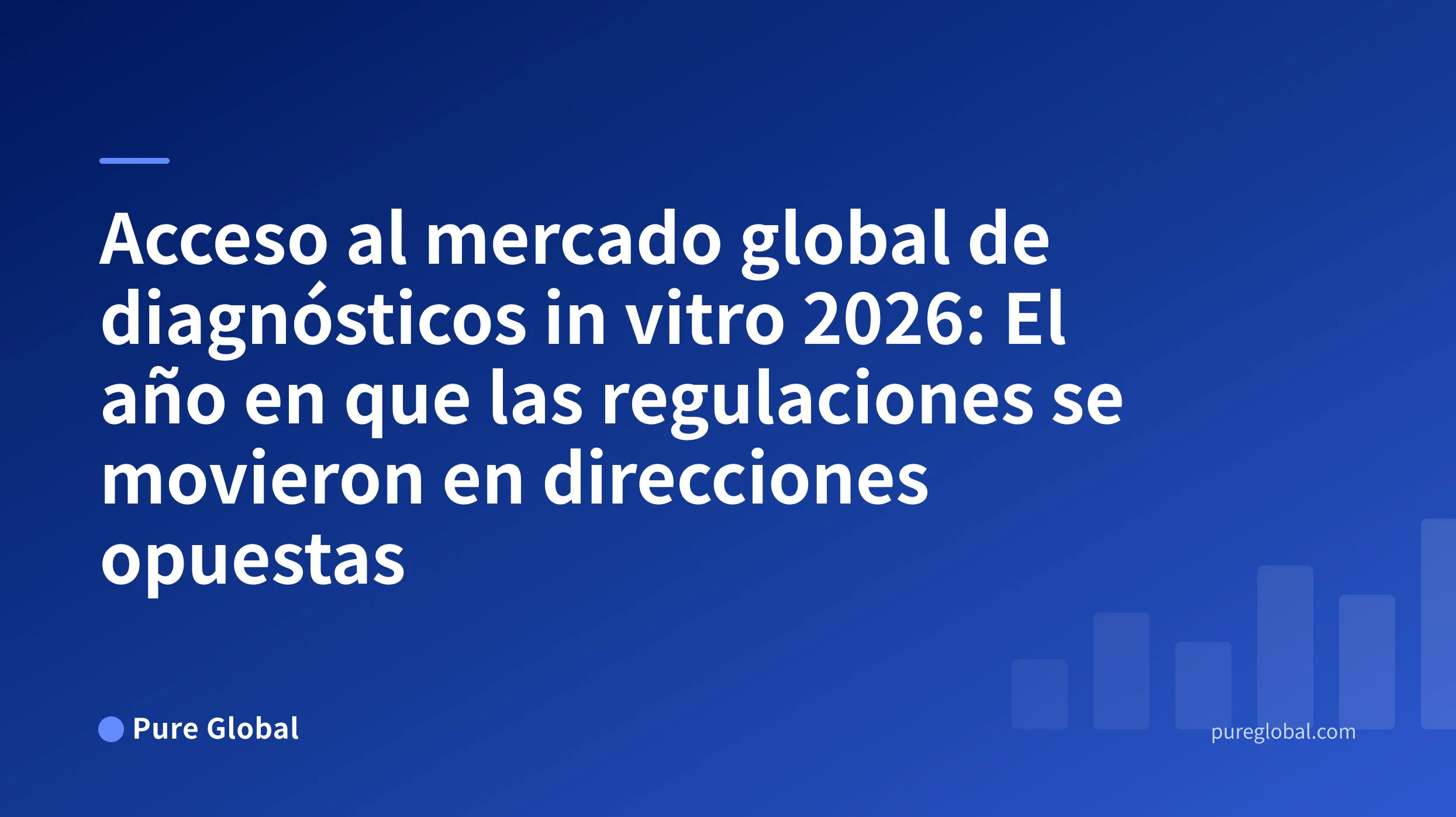 Acceso al mercado global de IVD 2026 — portada de Pure Global sobre un fondo degradado azul