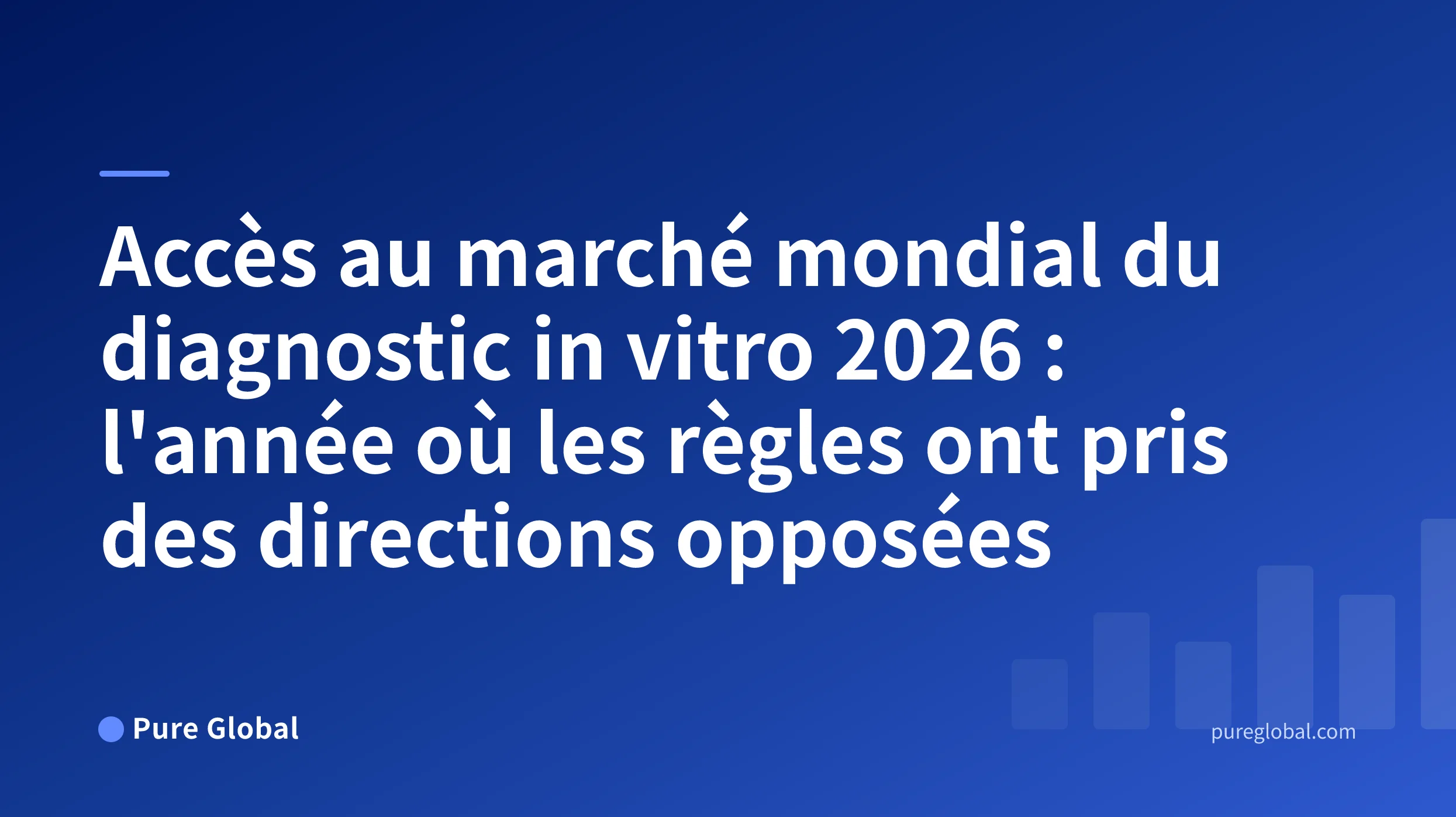 Accès au marché mondial des IVD 2026 — couverture Pure Global sur fond bleu dégradé