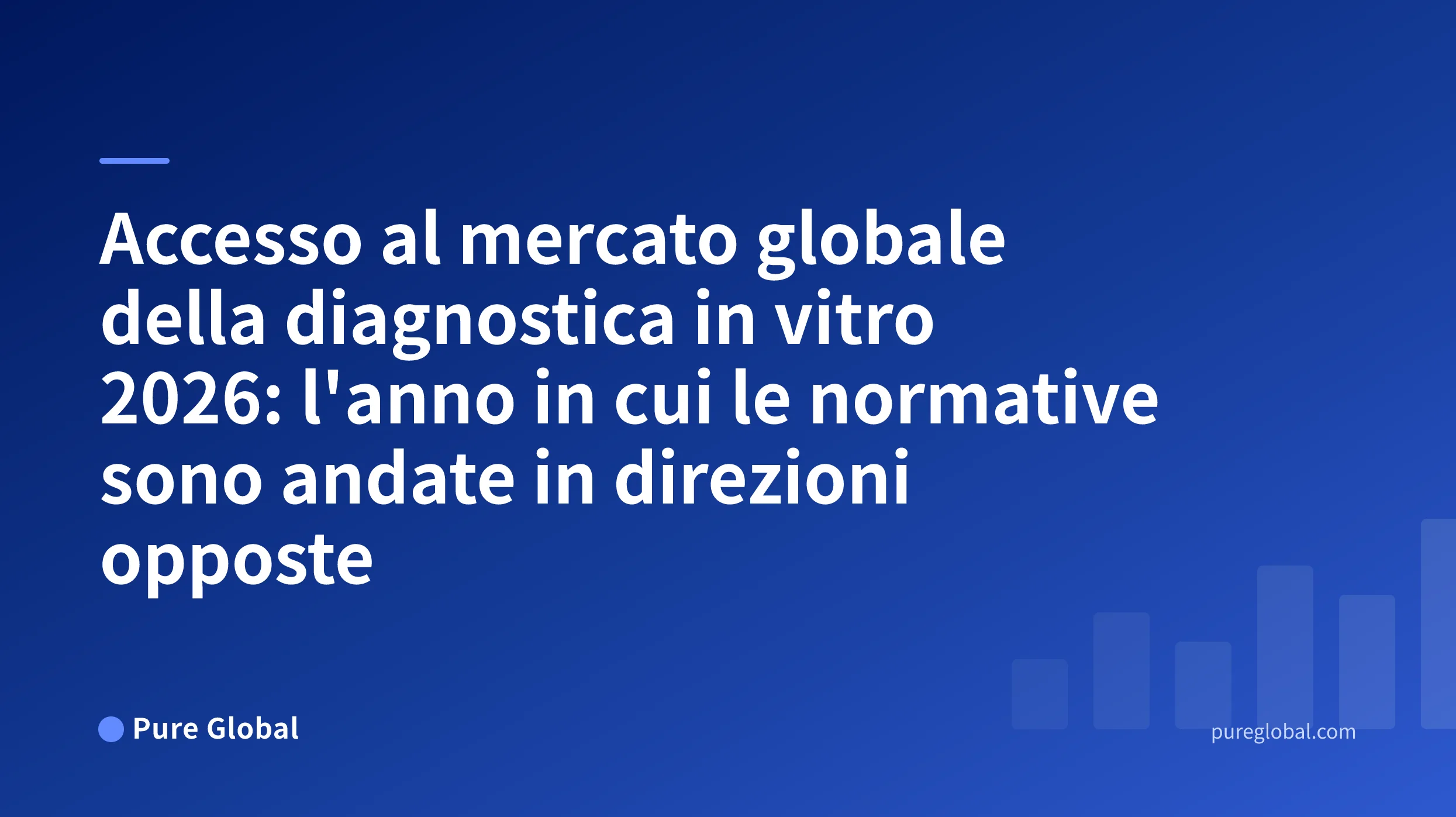 Accesso al mercato globale degli IVD 2026 — copertina Pure Global su sfondo blu sfumato