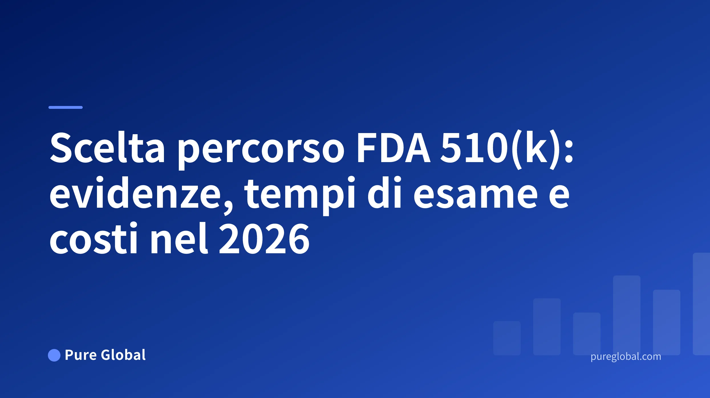 Scelta percorso FDA 510(k): evidenze, tempi di esame e costi nel 2026