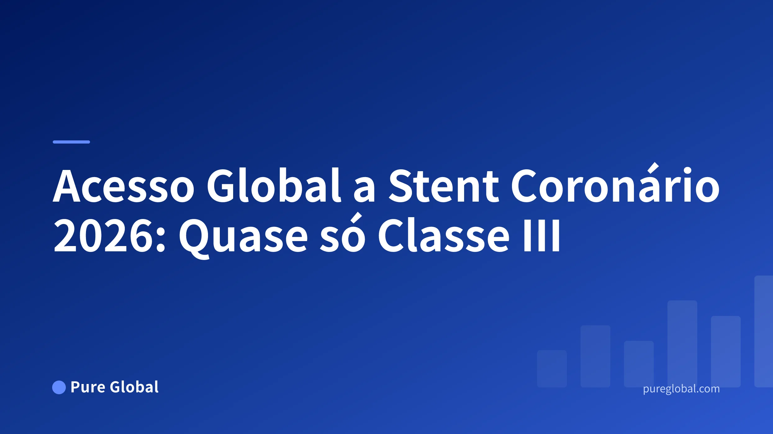 Acesso Global ao Mercado de Stents Coronários 2026 — capa do relatório de pesquisa Pure Global