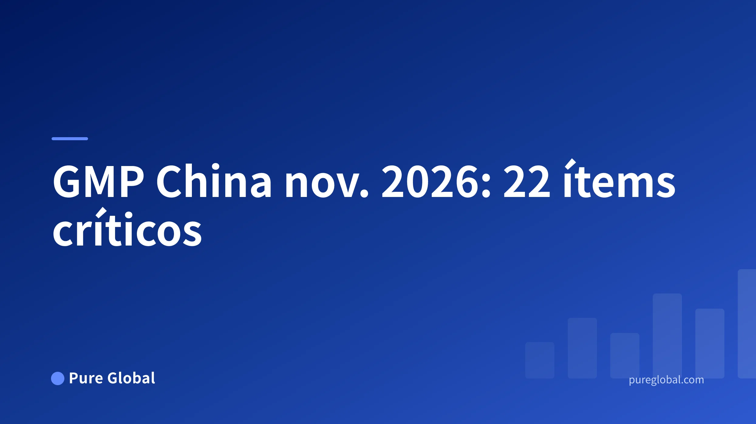 GMP China nov. 2026: 22 ítems críticos