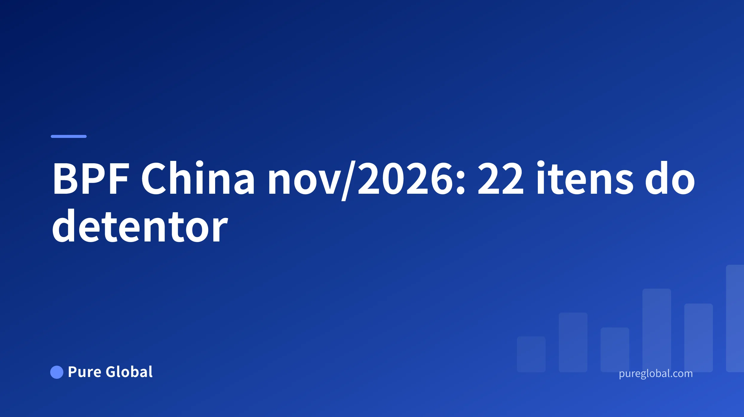 BPF China nov/2026: 22 itens do detentor