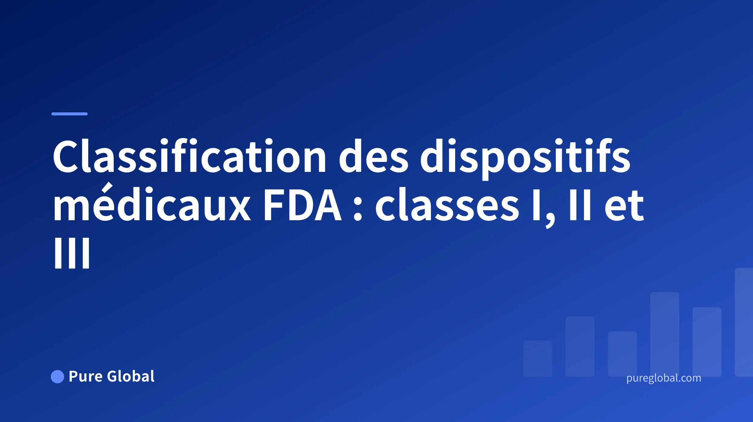 Titre « Classification des dispositifs médicaux FDA » sur une couverture Pure Global avec un fond en dégradé bleu