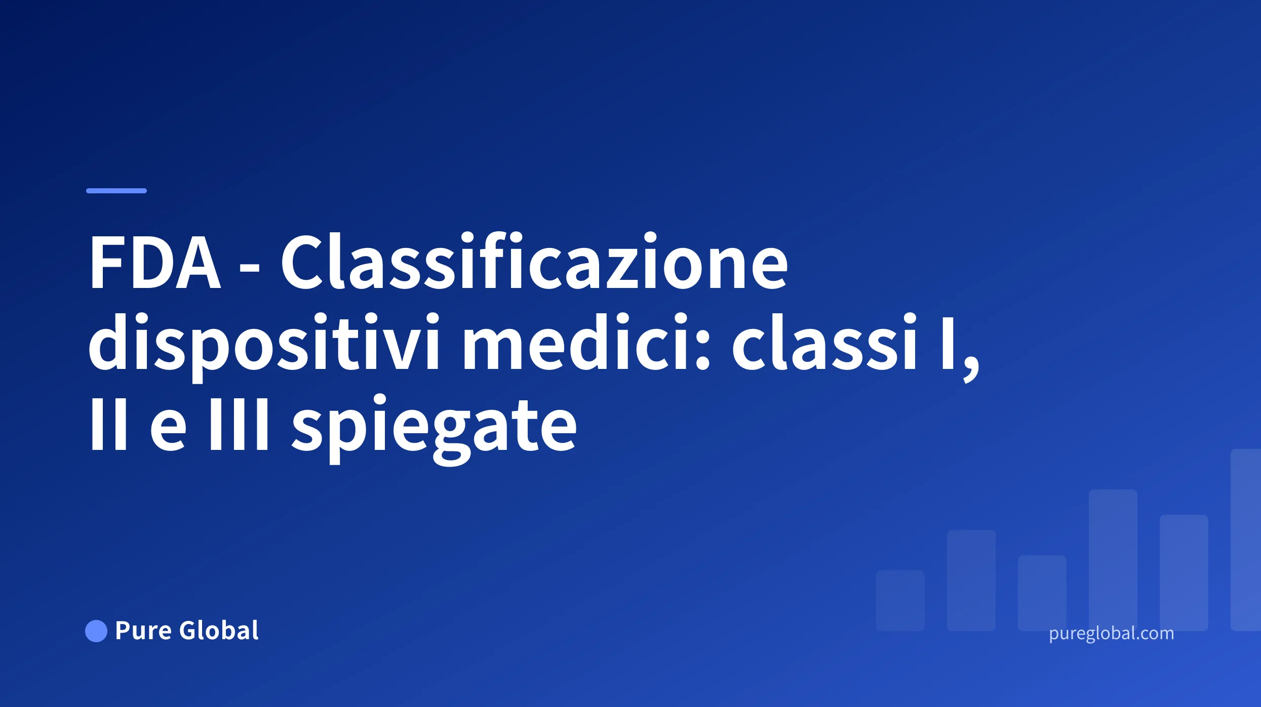 Titolo «Classificazione dei dispositivi medici FDA» su una copertina Pure Global con sfondo a gradiente blu