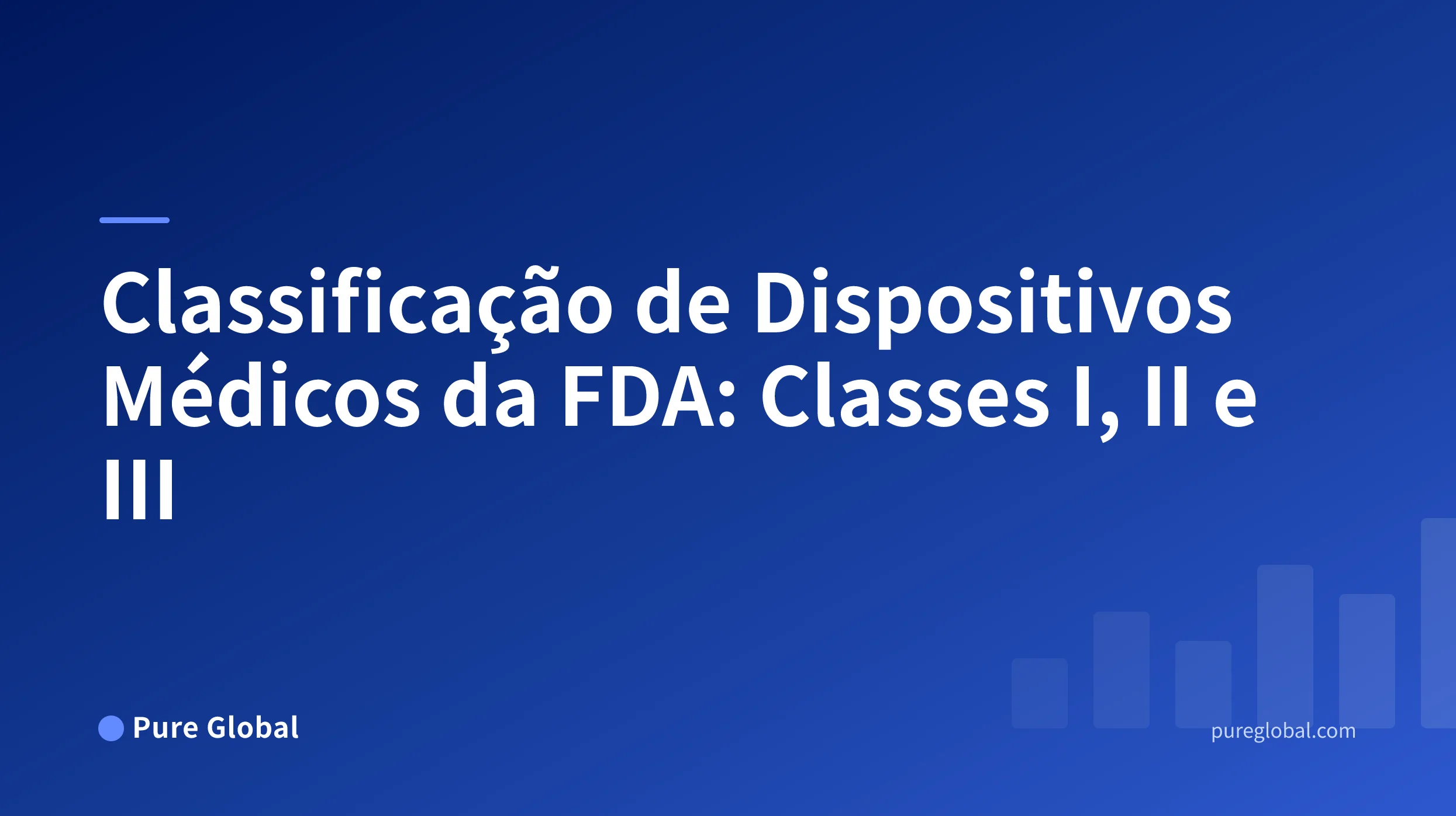 Título de Classificação de Dispositivos Médicos FDA em uma capa Pure Global com fundo de gradiente azul
