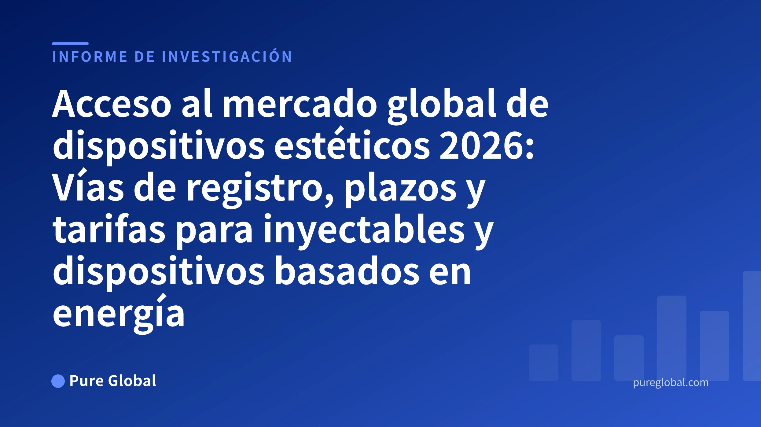 Acceso al mercado global de dispositivos estéticos 2026 — portada del informe de investigación Pure Global sobre un fondo degradado azul