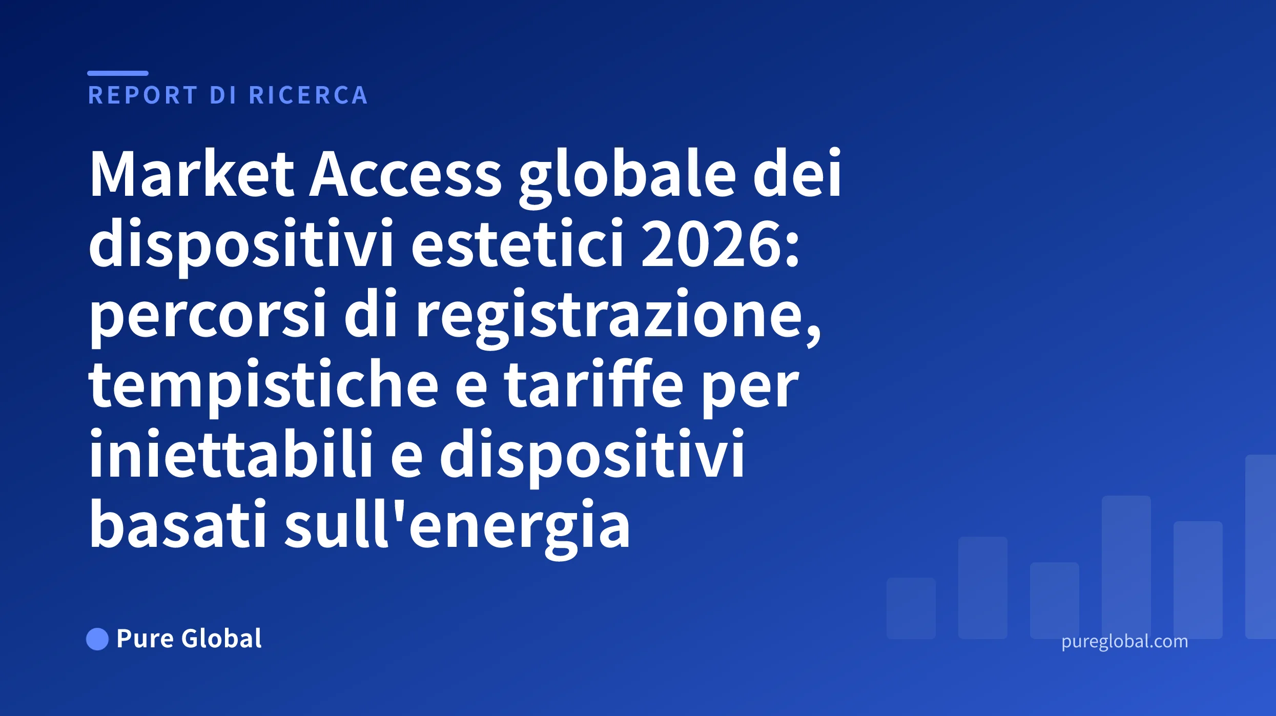Market Access globale dei dispositivi estetici 2026 — copertina del rapporto di ricerca Pure Global su sfondo sfumato blu