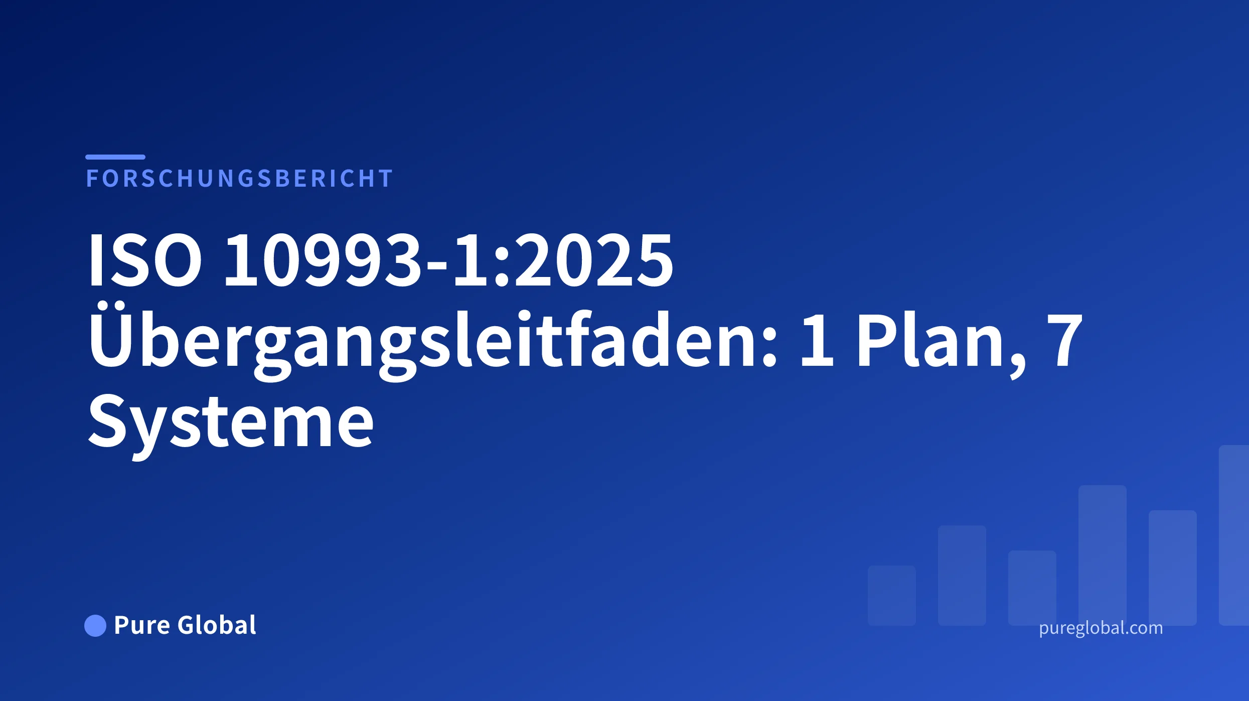 ISO 10993-1:2025 globaler Übergangsleitfaden — Pure Global Forschungsbericht-Cover auf blauem Verlaufshintergrund