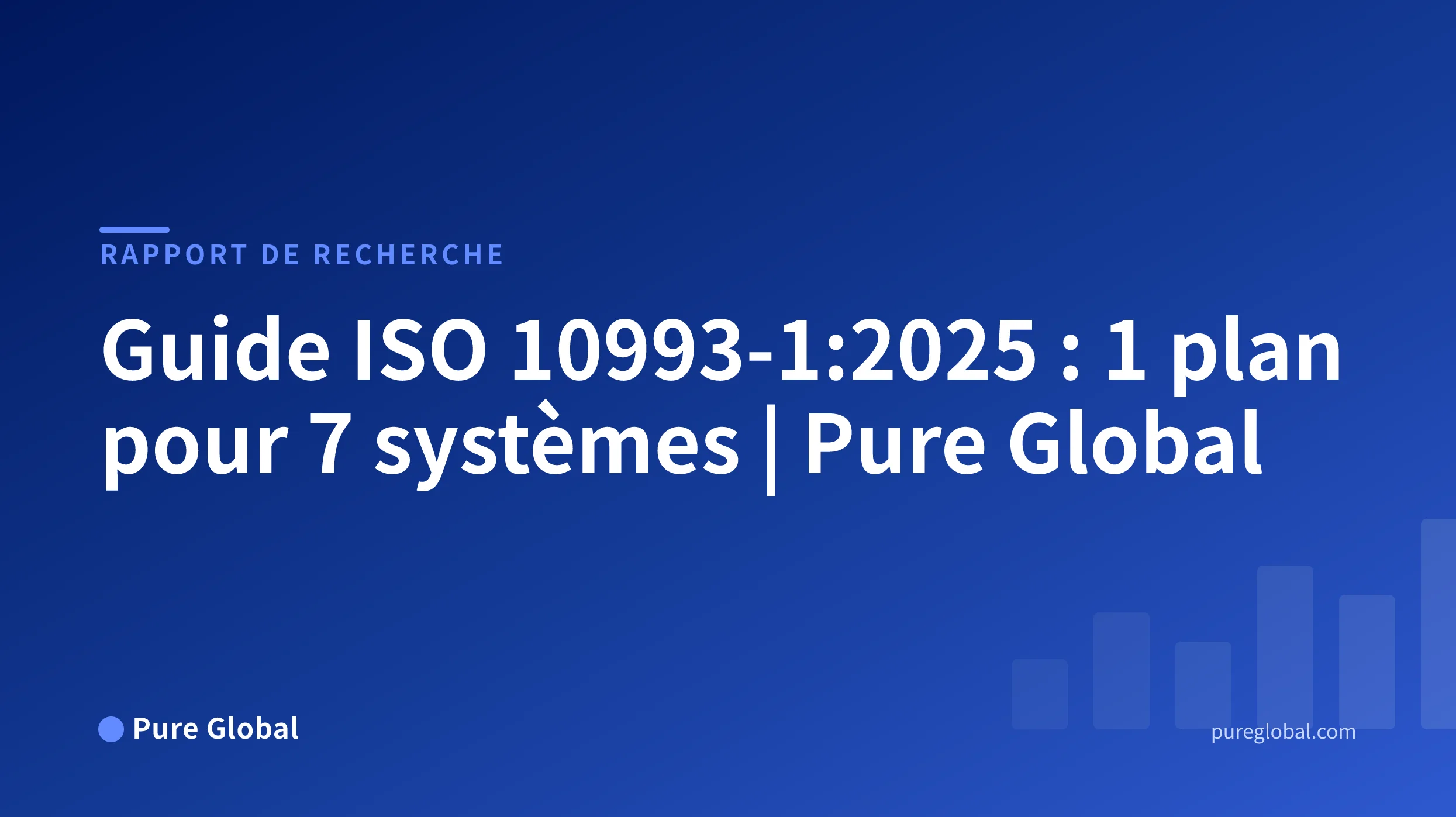 Guide de transition globale ISO 10993-1:2025 — couverture du rapport de recherche Pure Global sur fond en dégradé bleu