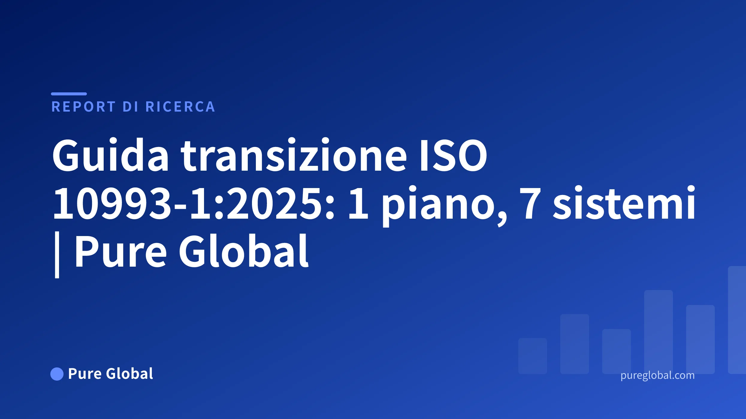 Guida alla transizione globale ISO 10993-1:2025 — copertina del rapporto di ricerca Pure Global su uno sfondo a gradiente blu