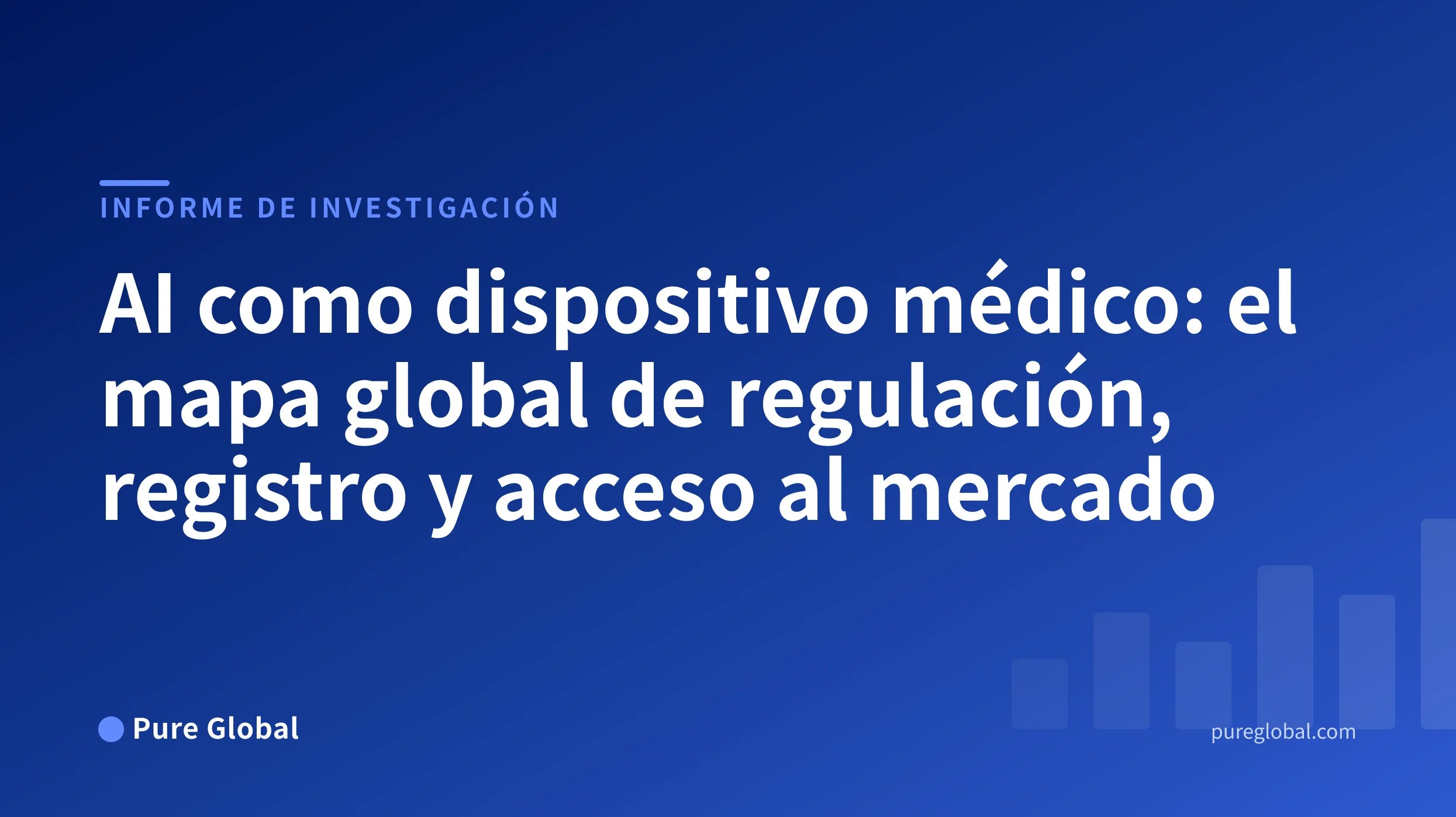 AI como dispositivo médico: el mapa global de regulación, registro y acceso al mercado - Informe de investigación Pure Global