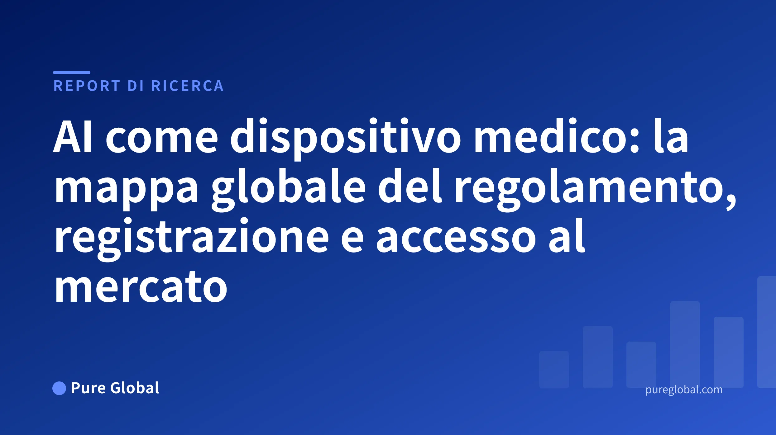 AI come dispositivo medico: la mappa globale del regolamento, registrazione e accesso al mercato —Pure Global relazione di ricerca