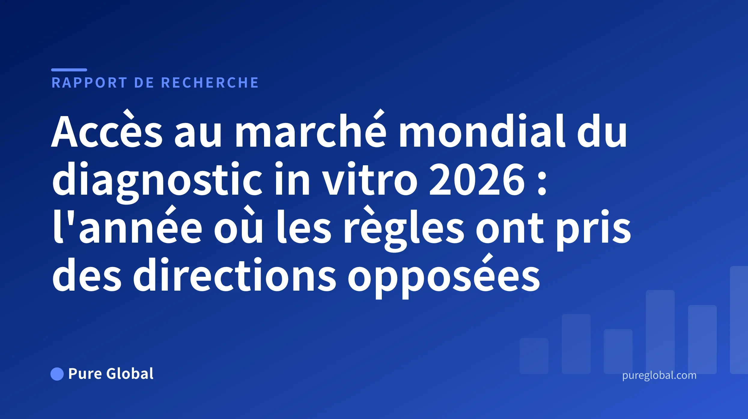 Accès au marché mondial des IVD 2026 — couverture du rapport de recherche Pure Global sur fond bleu dégradé