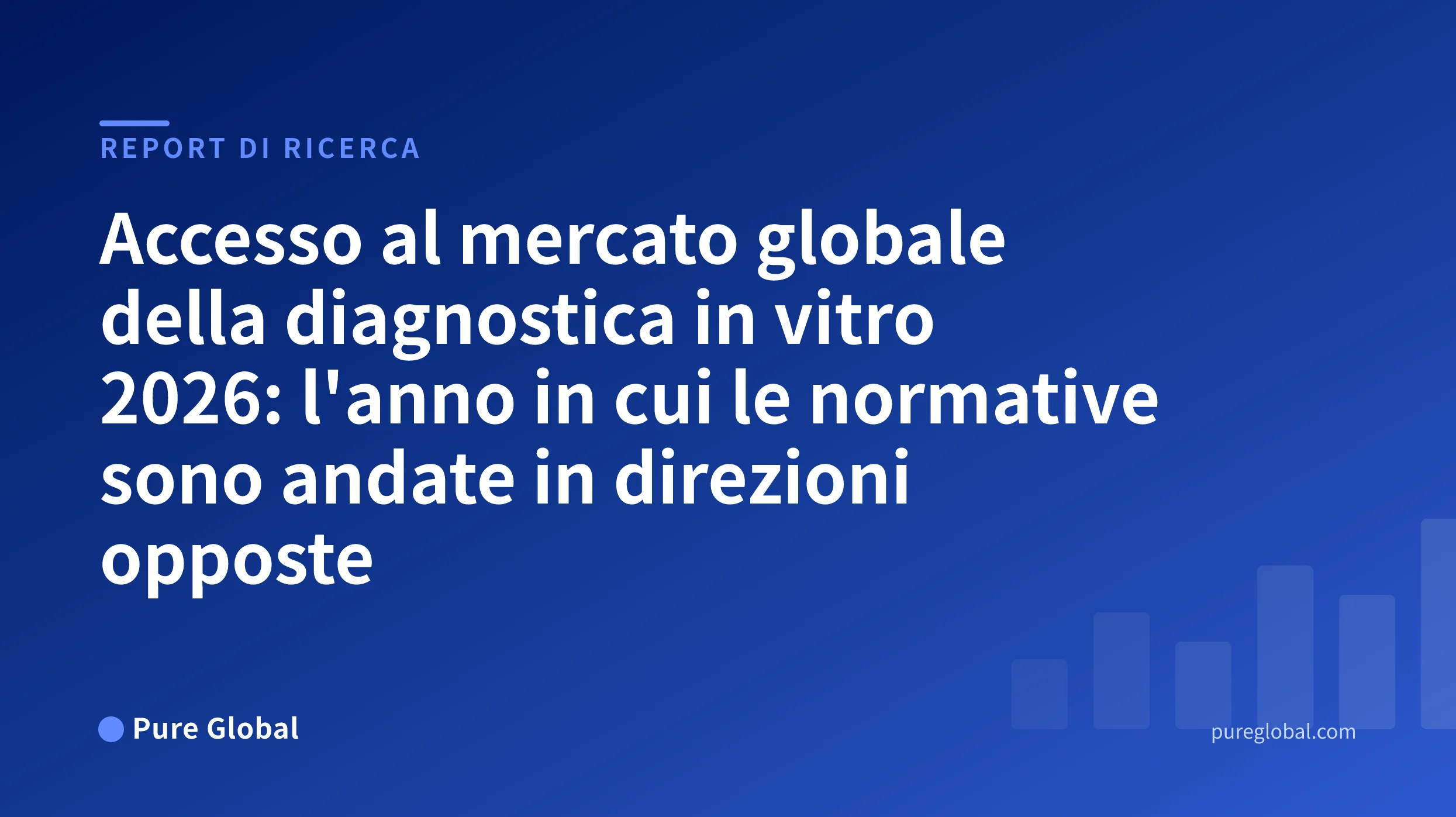 Accesso al mercato globale degli IVD 2026 — copertina del rapporto di ricerca Pure Global su sfondo blu sfumato